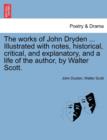 The Works of John Dryden ... Illustrated with Notes, Historical, Critical, and Explanatory, and a Life of the Author, by Walter Scott. Vol. XIV, Second Edition - Book