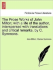 The Prose Works of John Milton; with a life of the author, interspersed with translations and critical remarks, by C. Symmons. Vol. V. - Book