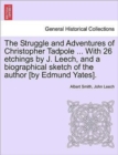 The Struggle and Adventures of Christopher Tadpole ... With 26 etchings by J. Leech, and a biographical sketch of the author [by Edmund Yates]. - Book