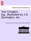 Tom Cringle's log...Illustrated by J.A. Symington, etc. - Book