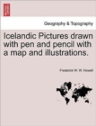 Icelandic Pictures Drawn with Pen and Pencil with a Map and Illustrations. - Book