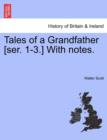 Tales of a Grandfather [Ser. 1-3.] with Notes. - Book