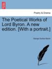 The Poetical Works of Lord Byron. a New Edition. [With a Portrait.] Vol. V. a New Edition. - Book