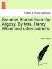 Summer Stories from the Argosy. By Mrs. Henry Wood and other authors. - Book