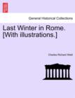 Last Winter in Rome. [With illustrations.] - Book