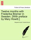 Twelve Months with Frederika Bremer in Sweden. [With Preface by Mary Howitt.] Vol. II - Book