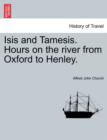 Isis and Tamesis. Hours on the River from Oxford to Henley. - Book