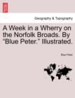 A Week in a Wherry on the Norfolk Broads. by Blue Peter. Illustrated. - Book