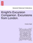 Knight's Excursion Companion. Excursions from London. - Book