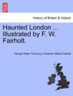 Haunted London ... Illustrated by F. W. Fairholt. - Book