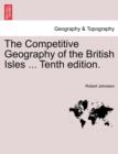 The Competitive Geography of the British Isles ... Tenth Edition. - Book