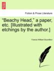 Beachy Head, a Paper, Etc. [illustrated with Etchings by the Author.] - Book
