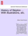 History of Skipton ... with Illustrations, Etc. - Book