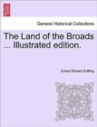 The Land of the Broads ... Illustrated Edition. - Book