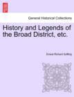 History and Legends of the Broad District, Etc. - Book