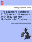The Stranger's Handbook to Chester and Its Environs. with Thirty-Four New Illustrations by G. Measom. - Book