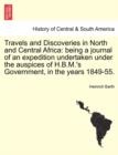 Travels and Discoveries in North and Central Africa : being a journal of an expedition undertaken under the auspices of H.B.M.'s Government, in the years 1849-55. Vol. II. Second Edition. - Book