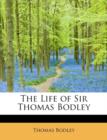 The Life of Sir Thomas Bodley - Book
