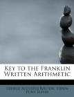 Key to the Franklin Written Arithmetic - Book