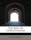 The Rise of Christendom - Book