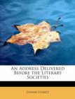 An Address Delivered Before the Literary Societies - Book
