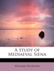 A Study of Mediaeval Siena - Book