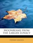 Moonbeams from the Larger Lunacy - Book