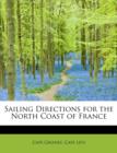 Sailing Directions for the North Coast of France - Book