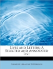 Lives and Letters : A Selected and Annotated List - Book