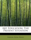 Art Education : The Present Situation - Book