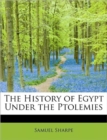 The History of Egypt Under the Ptolemies - Book