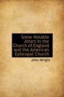 Some Notable Altars in the Church of England and the American Episcopal Church - Book
