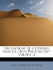 Recreations of a Literary Man : Or, Does Writing Pay?, Volume II - Book