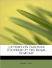 Lectures on Painting : Delivered at the Royal Academy - Book
