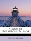 A Book of Roxburghe Ballads - Book
