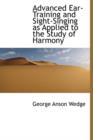 Advanced Ear-Training and Sight-Singing as Applied to the Study of Harmony - Book