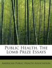 Public Health. the Lomb Prize Essays - Book