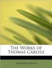 The Works of Thomas Carlyle - Book