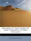 Records of the Colony of New Plymouth, in New England - Book