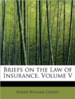 Briefs on the Law of Insurance, Volume V - Book
