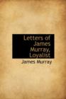 Letters of James Murray, Loyalist - Book