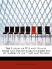 The Library of Wit and Humor, Prose and Poetry : Selected from the Literature of All Times and Nation - Book