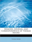 Memoirs, Journal, and Correspondence of Thomas Moore - Book