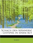 Schach Den Mannern! : Lustspiel in Einem ACT - Book