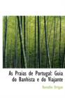 As Praias de Portugal : Guia Do Banhista E Do Viajante - Book