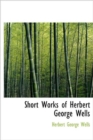 Short Works of Herbert George Wells - Book