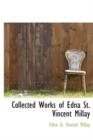 Collected Works of Edna St. Vincent Millay - Book