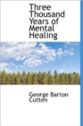 Three Thousand Years of Mental Healing - Book