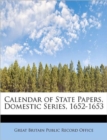 Calendar of State Papers, Domestic Series, 1652-1653 - Book