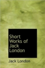 Short Works of Jack London - Book